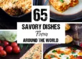 65 Savory Dishes from Across the World