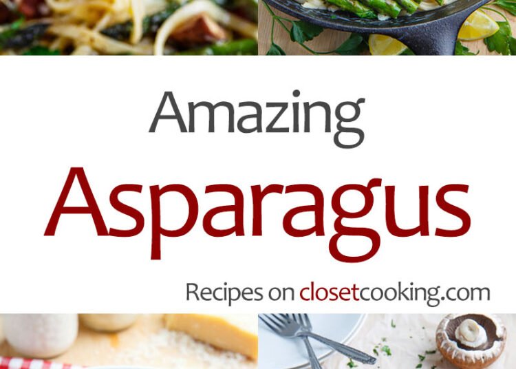 Asparagus Recipes – Closet Cooking