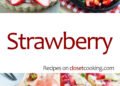 Strawberry Recipes – Closet Cooking