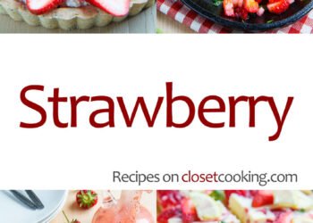 Strawberry Recipes – Closet Cooking