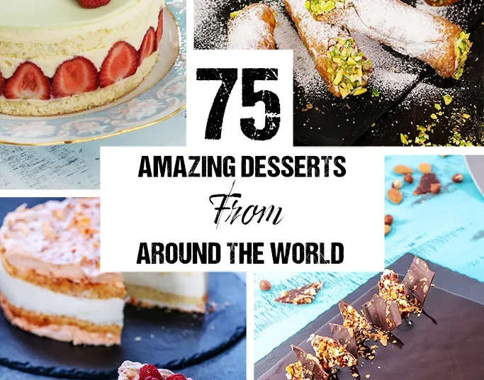 75 Superb Desserts from Across the World