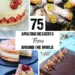 75 Superb Desserts from Across the World