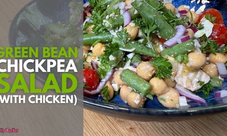 Inexperienced Bean Chickpea Salad (with hen)