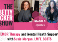 EMDR Remedy and Psychological Well being Assist with Susie Morgan, LMFT, BCETS