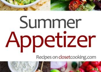 Summer time Appetizers – Closet Cooking
