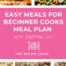 Simple Meals for Newbie Cooks Meal Plan