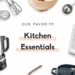My Should-Have Kitchen Necessities | Formidable Kitchen