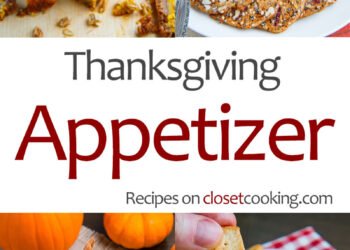 Thanksgiving Appetizer Recipes – Closet Cooking