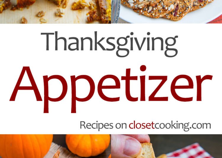 Thanksgiving Appetizer Recipes – Closet Cooking
