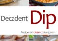 Decadent Dips – Closet Cooking