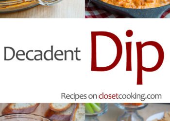 Decadent Dips – Closet Cooking