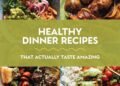 36 Wholesome Dinner Recipes That Truly Style Wonderful