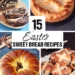 15 Easter Candy Bread Recipes to Bake for the Vacation