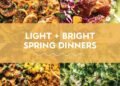30 Mild and Vibrant Spring Dinner Recipes