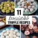 11 Irresistible Truffle Recipes for Each Style