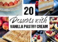 20 Wonderful Desserts with Vanilla Pastry Cream
