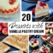 20 Wonderful Desserts with Vanilla Pastry Cream