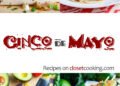 Cinco de Mayo Recipes – Closet Cooking