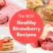 Our Favourite Wholesome Strawberry Recipes