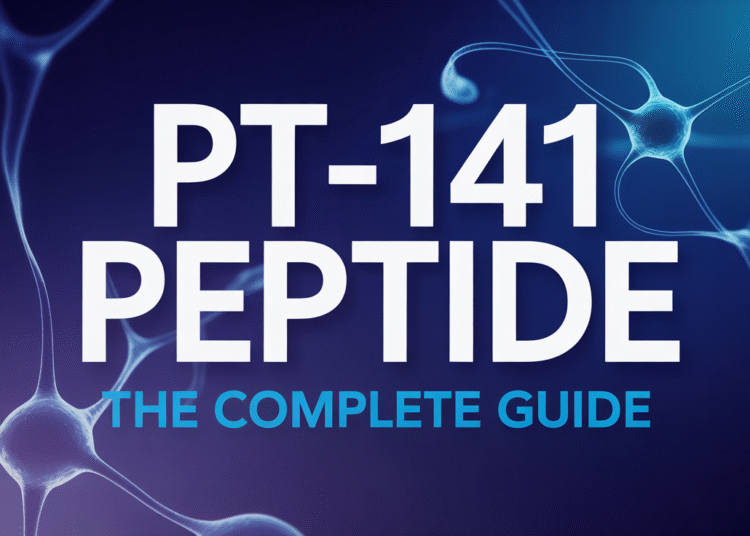 PT-141 Peptide: Dosing, Advantages, Aspect Results & What to Anticipate