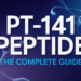 PT-141 Peptide: Dosing, Advantages, Aspect Results & What to Anticipate